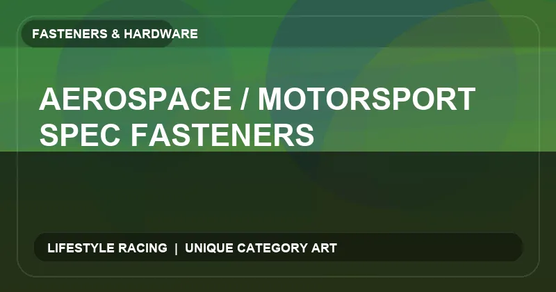 Aerospace / Motorsport Spec Fasteners